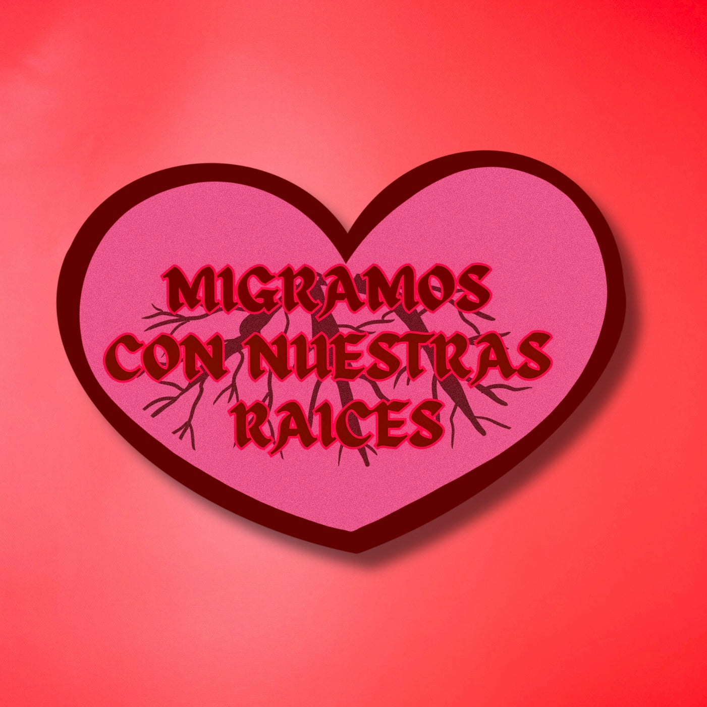 MIGRAMOS CON NUESTRAS RAICES - STICKER