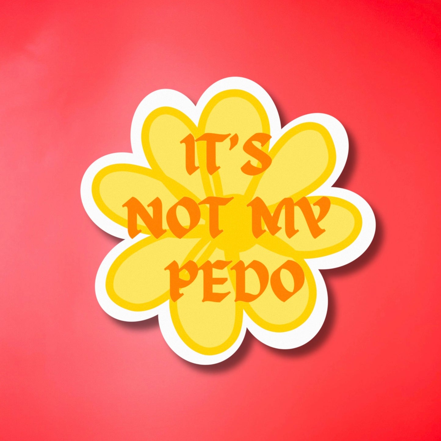 NOT MY PEDO - STICKER