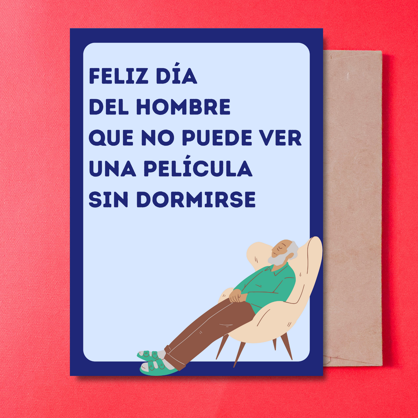 FELIZ DIA AL HOMBRE QUE NO PUEDE VER UNA PELICULA - CARD IN SPANISH