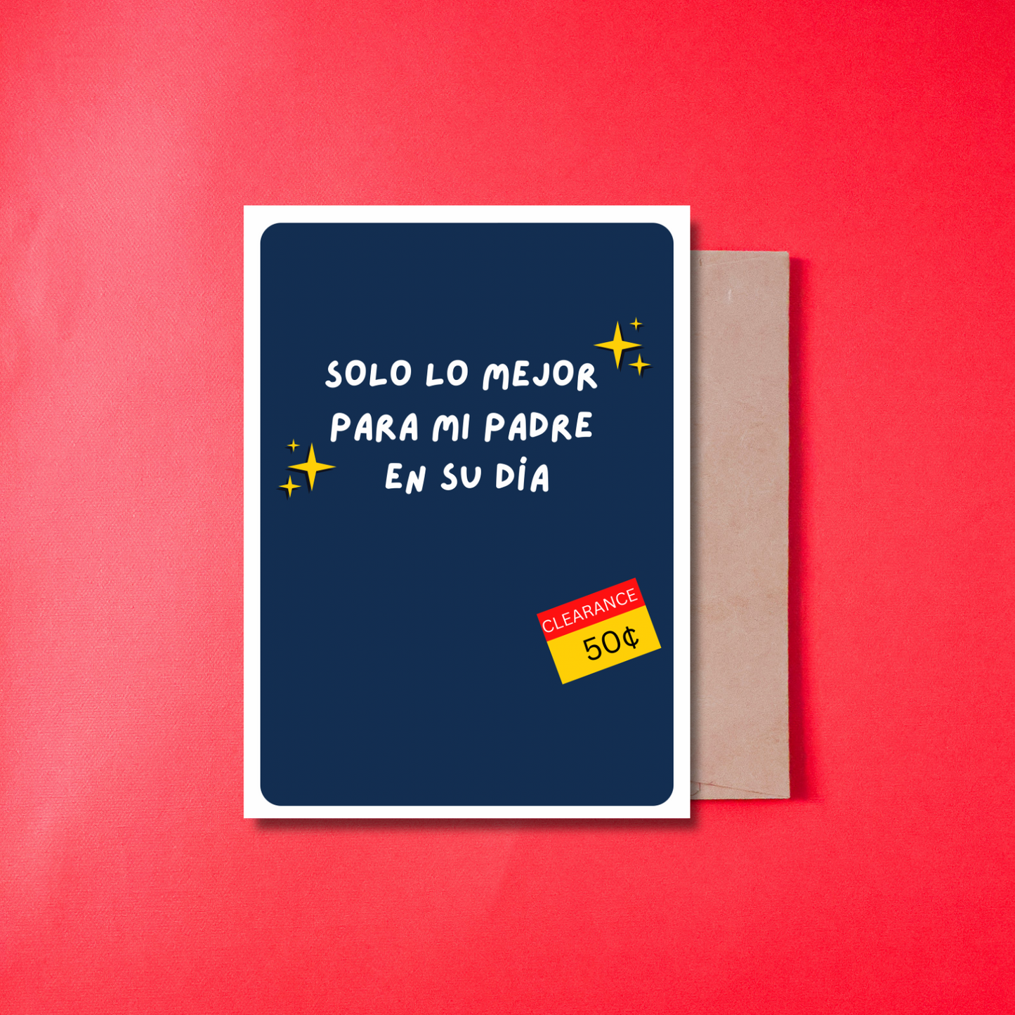 SOLO LO MEJOR PARA PAPA, CLEARANCE JOKE - CARD IN SPANISH