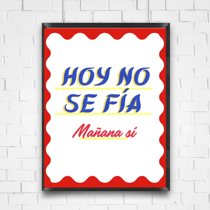 HOY NO SE FIA CALLIGRAPHY ART PRINT