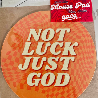 Mouse Pad Not luck just God