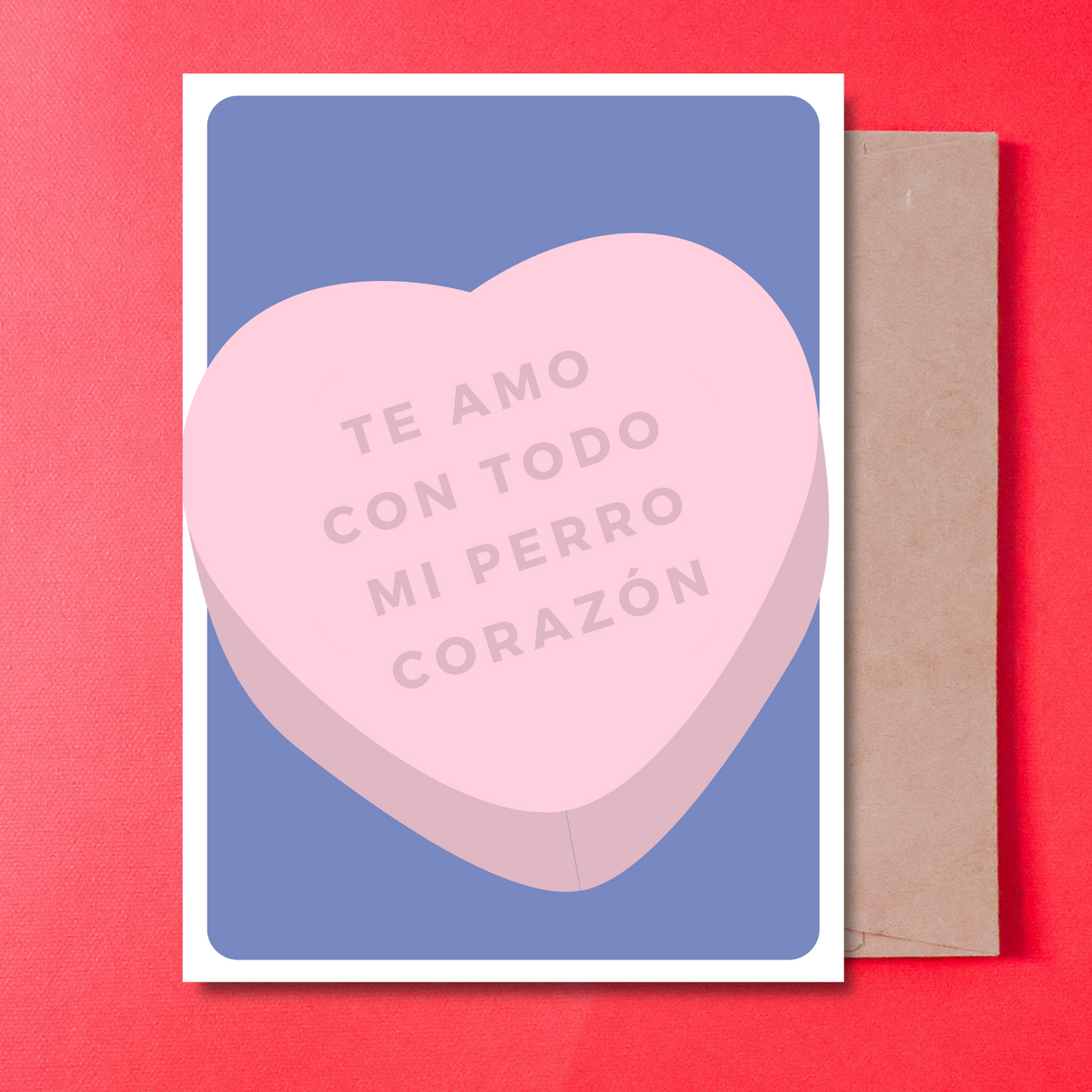 TE AMO CON TODO MI PERRO CORAZON - CARD IN SPANISH