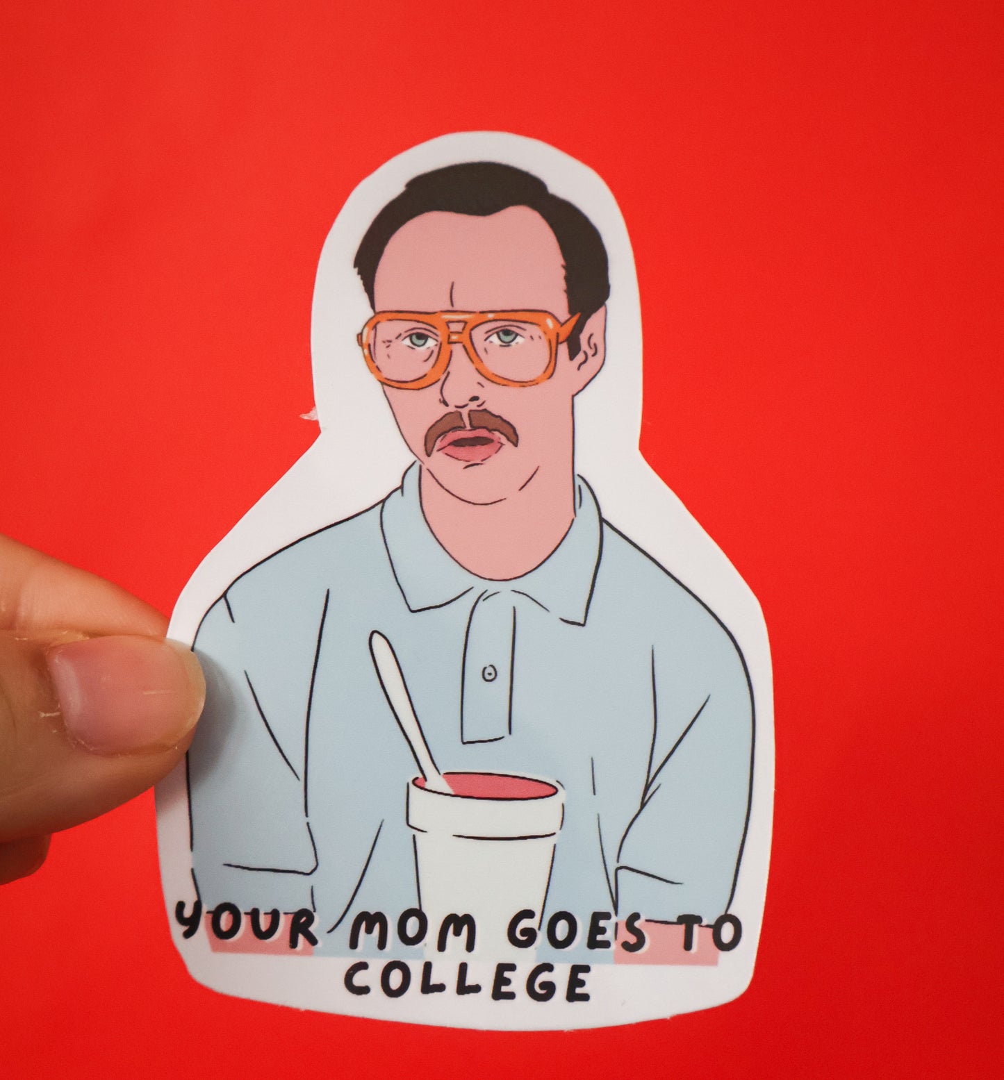 YOUR MOM GOES TO COLLEGE - NAPOLEON DYNAMITE STICKER